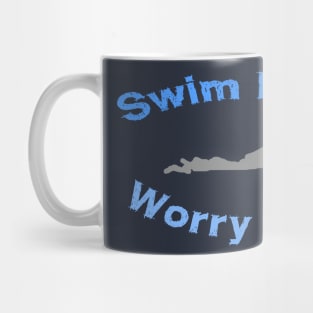 swim more worry less Mug